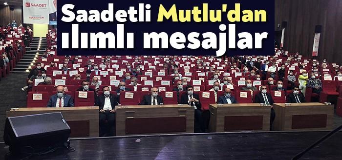 Saadet Partisi Kocaeli İl Başkanı Zafer Mutlu, il kongresinde ılımlı