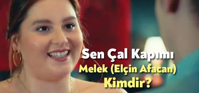Sen Çal Kapımı Melek (Elçin Afacan) Kimdir? - Bağımsız Kocaeli