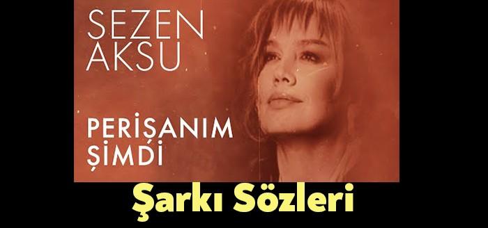 Sezen Aksu Perişanım Şimdi Şarkı Sözleri yeniden trendlerde yerini aldı.