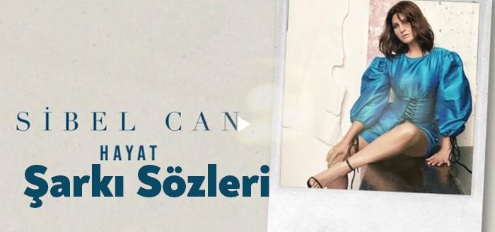 Sibel Can - Hayat Şarkı Sözleri yeni klibiyle trendlerdeki yerini