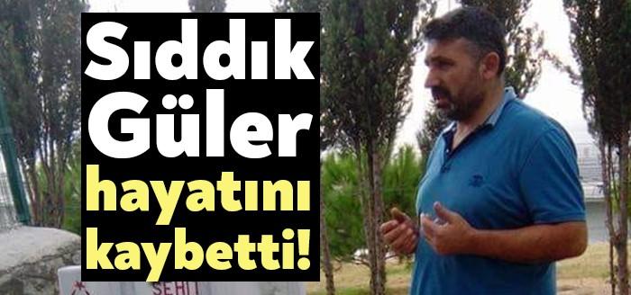 MHP Dilovası İlçe eski Başkanı Sıddık Güler, geçirdiği kalp krizi