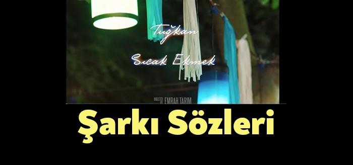 Tuğkan - Sıcak Ekmek Şarkı Sözleri tarzıyla kısa sürede dikkatleri