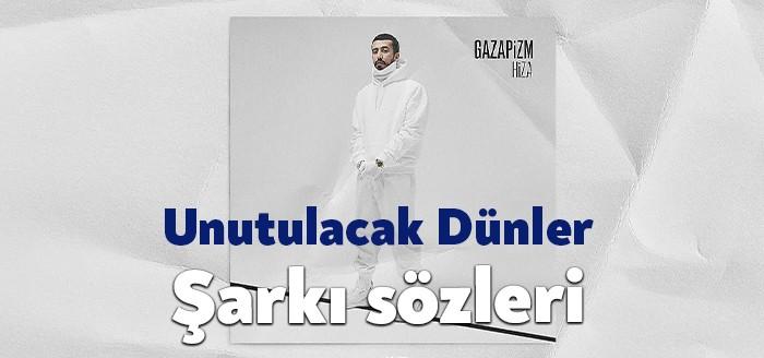 Unutulacak Dünler Şarkı Sözleri (Gazapizm) Bağımsız Kocaeli tarafından müzikseverler için