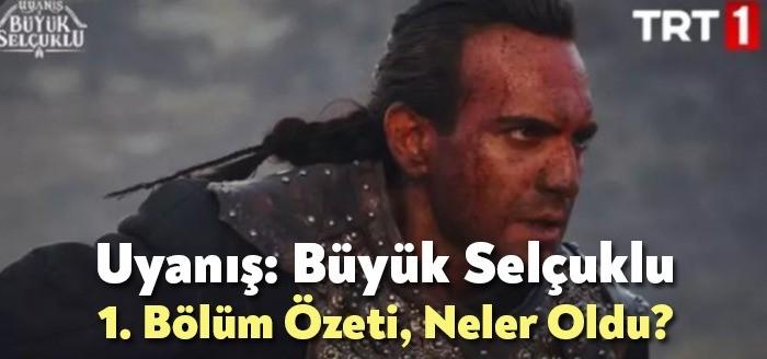 Uyanış: Büyük Selçuklu 1. bölüm özeti oku 28 Eylül 2020