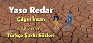 Yaso Redar Çılgın İnsan انسان مجنون Türkçe Şarkı Sözleri