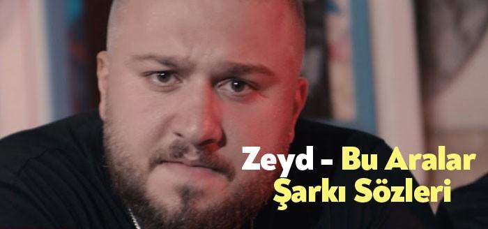 Zeyd - Bu Aralar Şarkı Sözleri kısa sürede binlerce dinleyiciye