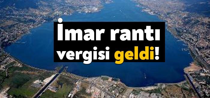 İmar rantı vergisi geldi..!