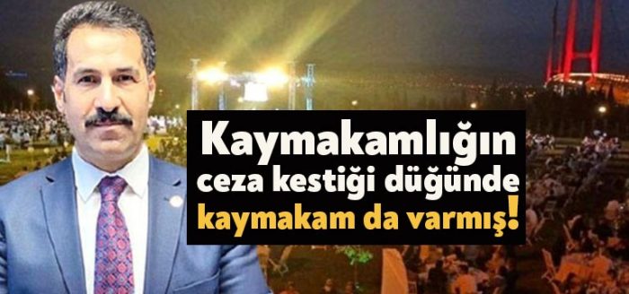 Ceza kesilen skandal düğünde kaymakam da varmış!