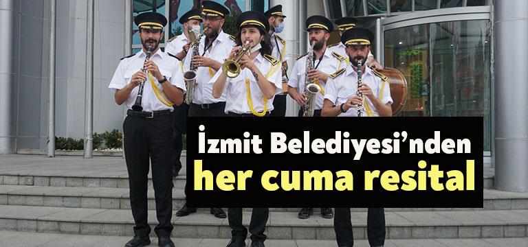 İzmit Belediyesi Bandı ekibi, her Cuma vatandaşlara müzik ziyafeti veriyor.