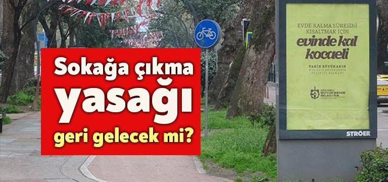 Corona vakalarının artmasıyla birlikte ‘sokağa çıkma yasağı geri gelecek mi?’