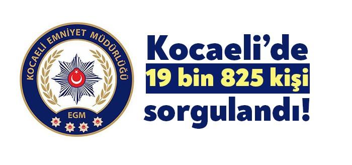 Kocaeli İl Emniyet Müdürlüğü ekiplerince Koronavirüs denetimleri kapsamında 19 bin