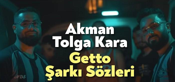 Akman Tolga Kara Getto Şarkı Sözleri rap camiasına bomba gibi