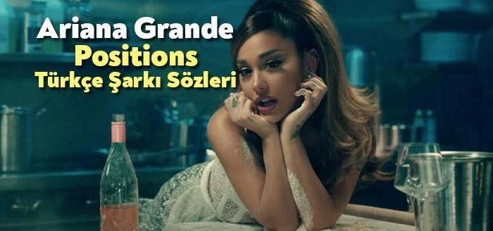 Ariana Grande Positions Şarkı Sözleri binlerce kişiye ulaşmayı başardı. Ariana