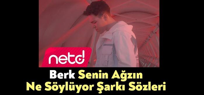 Berk Senin Ağzın Ne Söylüyor Şarkı Sözleri binlerce dinleyicinin dikkatini