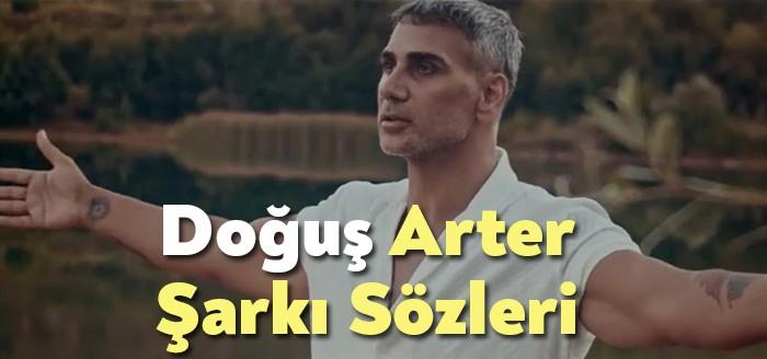 Doğuş Arter Şarkı Sözleri ile 1 milyon dinlenmeyi kısa sürede