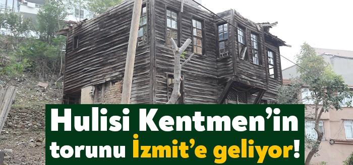İzmit Belediyesi, Hulusi Kentmen’in evi için restorasyon çalışmalarına başlarken, torunu