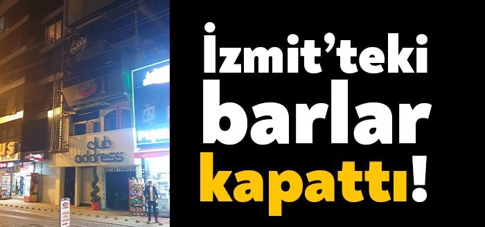 İzmit Barlar Sokağı esnafı bu akşam mekanlarını açmadı. Sürekli denetimlerle