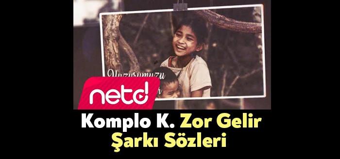 Komplo K. Zor Gelir Şarkı Sözleri, binlerce kişi tarafından izlenmeyi