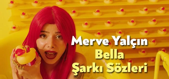 Merve Yalçın Bella Şarkı Sözleri 1 ayda 20 milyonun üzerinde