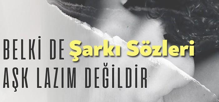 Sertab Erener Belki de Aşk Lazım Değildir Şarkı Sözleri dinleyicilerden