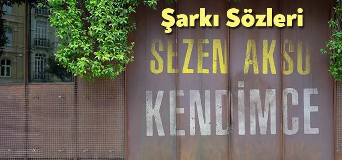 Sezen Aksu Kendimce Şarkı Sözleri kısa sürede binlerce dinleyiciye ulaşmayı