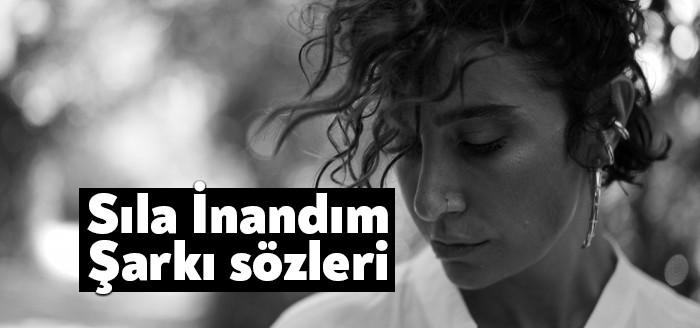 Sıla İnandım Şarkı Sözleri son günlerde sürekli aratılıyor. Sıla İnandım