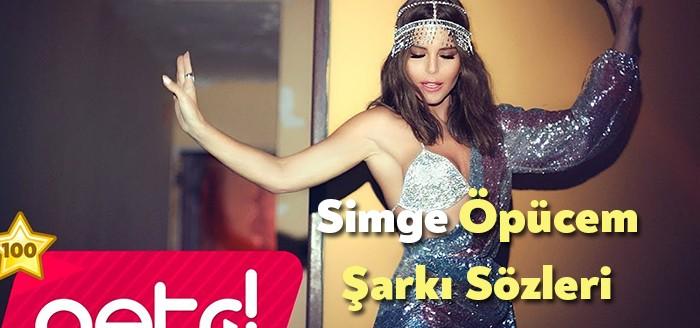 Simge Öpücem Şarkı Sözleri son zamanların en çok dinlenenleri arasında