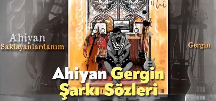 Ahiyan Gergin Şarkı Sözleri kısa sürede binlerce dinleyiciye ulaşmayı başardı.