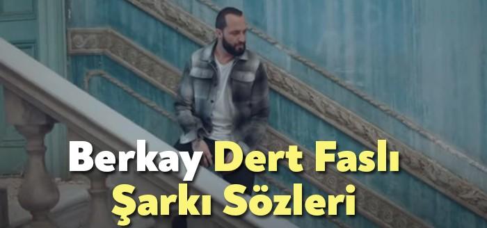 Berkay Dert Faslı Şarkı Sözleri, kısa sürede yüzbinlere ulaşmayı başardı.