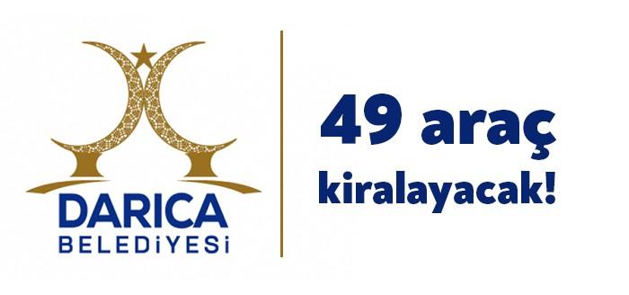Darıca Belediyesi 49 adet araç kiralamak için ihaleye çıkıyor. Kiralanacak