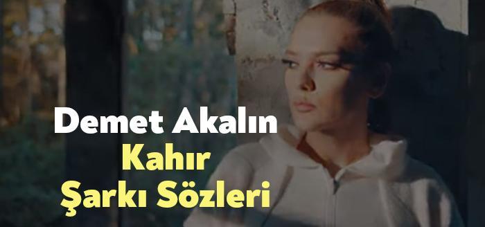 Demet Akalın Kahır Şarkı Sözleri dinleyiciler tarafından merak ediliyor Demet