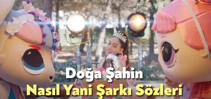 Doğa Şahin Nasıl Yani Şarkı Sözleri binlerce dinleyiciye ulaşmayı başardı.