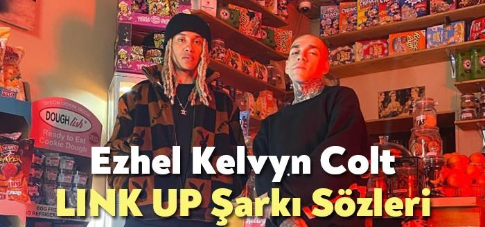 Ezhel Kelvyn Colt LINK UP Sözleri dinleyiciler tarafından merak ediliyor.