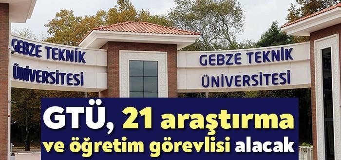 Gebze Teknik Üniversitesi'ne bağlı birimlerde istihdam edilmek üzere araştırma görevlisi\öğretim