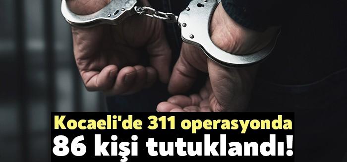 Kocaeli Emniyet Müdürlüğü ve İl Jandarma Komutanlığı ekipleri tarafından il