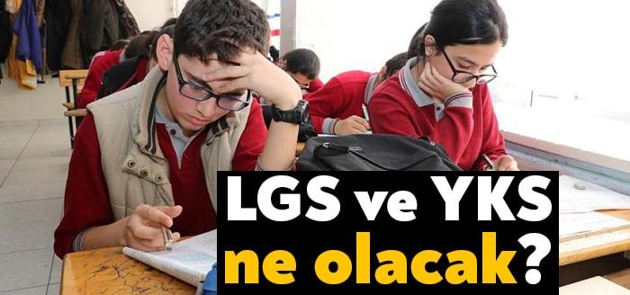 YKS ve LGS’de belirsizlik sürüyor!