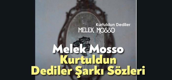 Melek Mosso Kurtuldun Dediler Şarkı Sözleri kısa sürede binlerce dinleyiciye