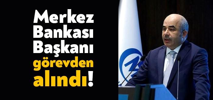 Merkez Bankası Başkanı Murat Uysal görevden alındı. Boşalan Merkez Bankası