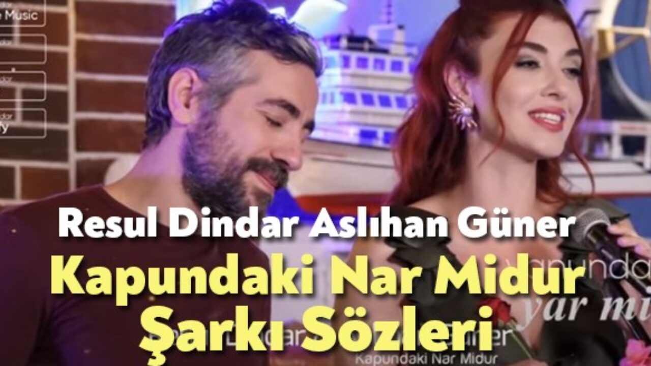 kapundaki nar midur sözleri