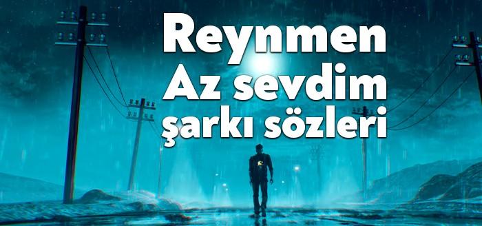 Reynmen Az Sevdim Şarkı Sözleri dinleyiciler tarafından merak ediliyor. Reynmen
