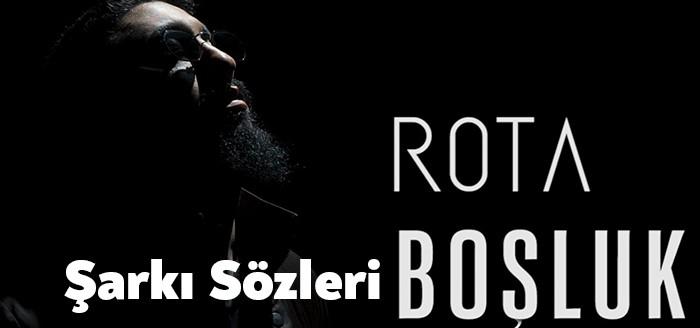 Rota Boşluk Şarkı Sözleri binlerce kişinin dikkatini çekmeyi başaran şarkılar