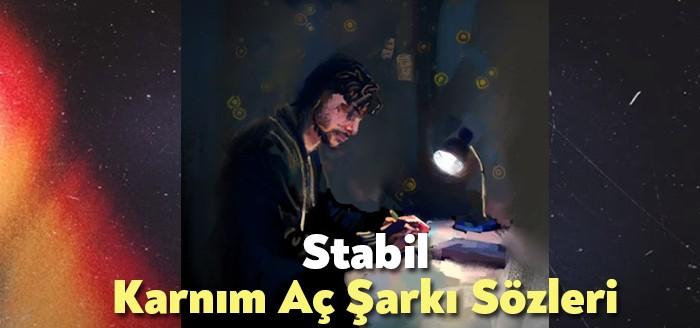 Stabil Karnım Aç Şarkı Sözleri ile kısa sürede trendlerdeki yerini