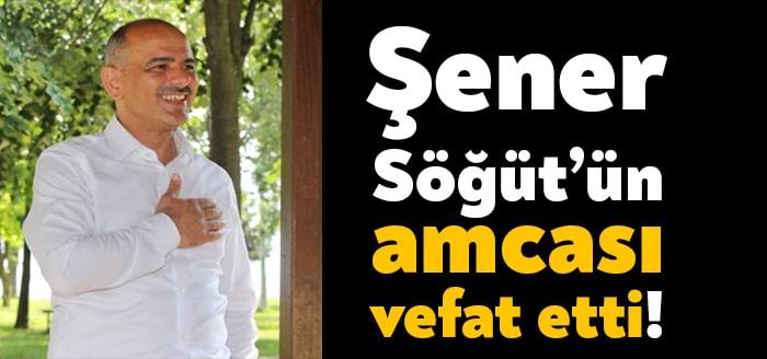Körfez Belediye Başkanı Şener Söğüt'ün amcası Cemal Söğüt hayatını kaybetti.