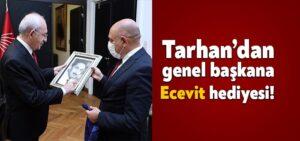 Tarhan’dan genel başkana Ecevit hediyesi!