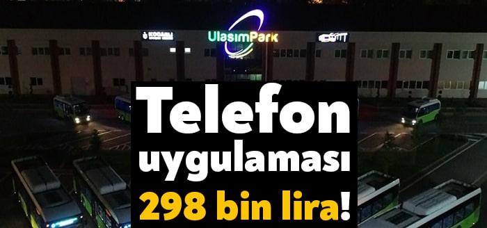 Kocaeli Büyükşehir Belediyesi iştiraki olan UlaşımPark A.Ş. 298 bin liraya