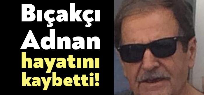 İzmit Kozluk Mahallesi sakinlerinden Adnan Kıyga (Bıçakçı Adnan) (80) vefat