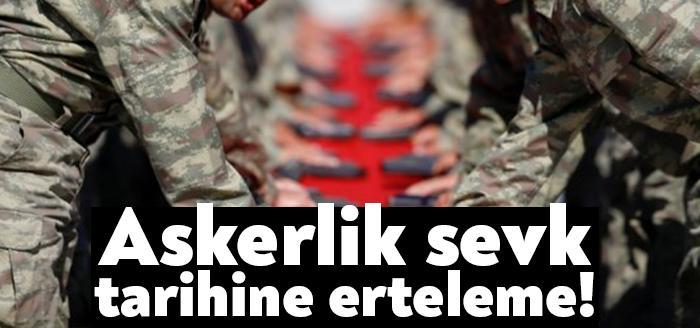 Milli Savunma Bakanlığı'ndan yapılan açıklamada askerlik sevk tarihlerinin ertelendiği duyurusu