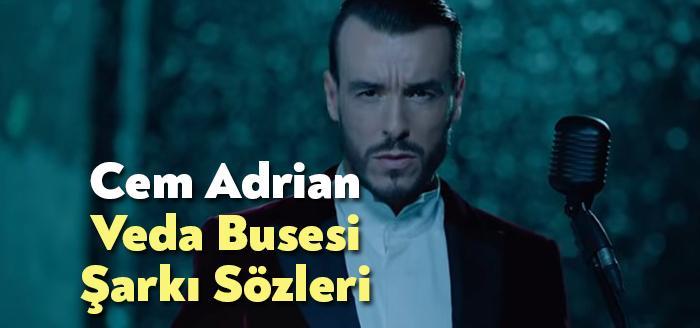 Cem Adrian Veda Busesi Şarkı Sözleri dinleyiciler tarafından merak ediliyor.