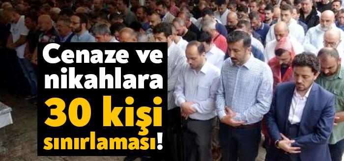 Kocaeli’de cenaze ve nikah törenleri için 30 kişi sınırlaması getirildi.