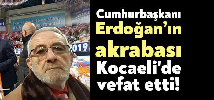 Cumhurbaşkanı Recep Tayyip Erdoğan’ın Kocaeli Başiskele'de ikamet eden rahmetli ağabeyi